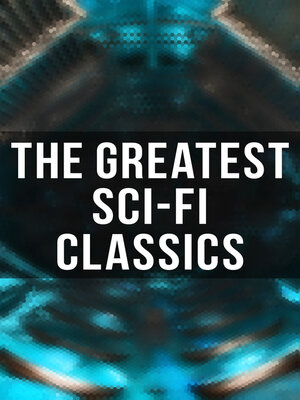 cover image of The Greatest Sci-Fi Classics